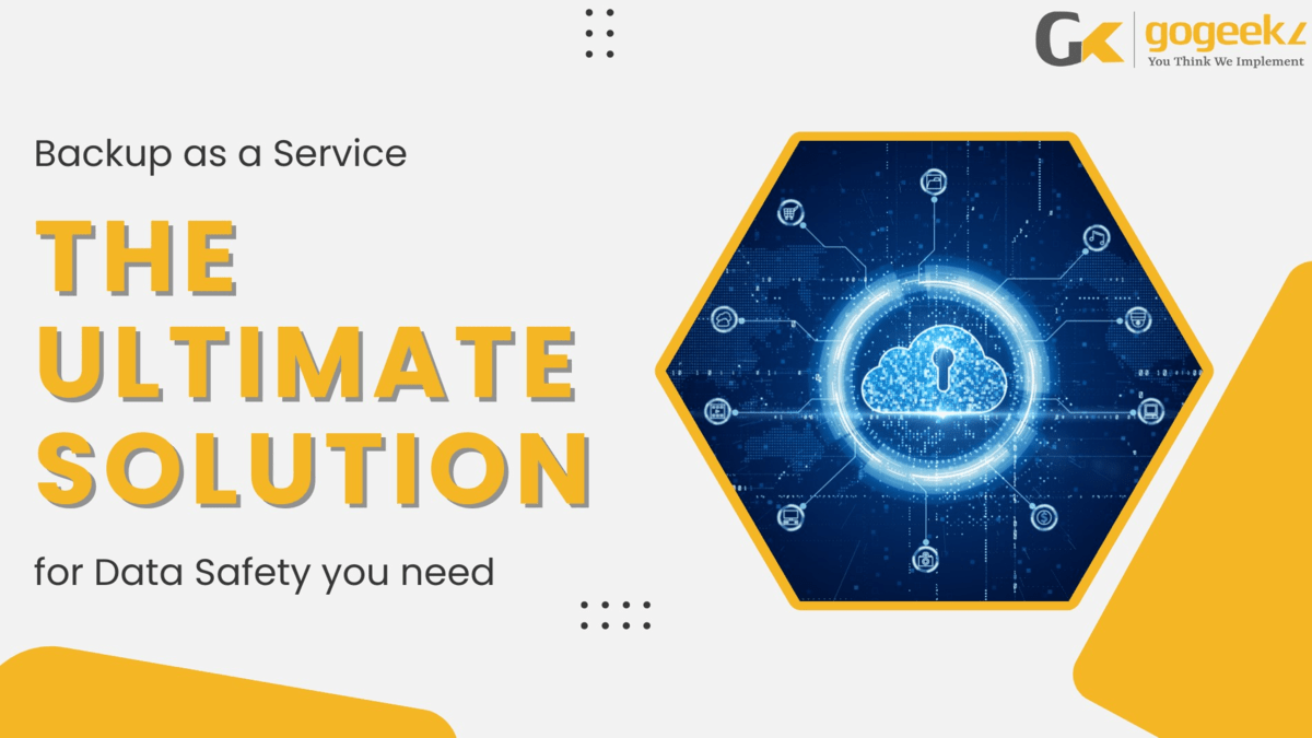 Backup as a Service Ultimate Solution for Data Safety