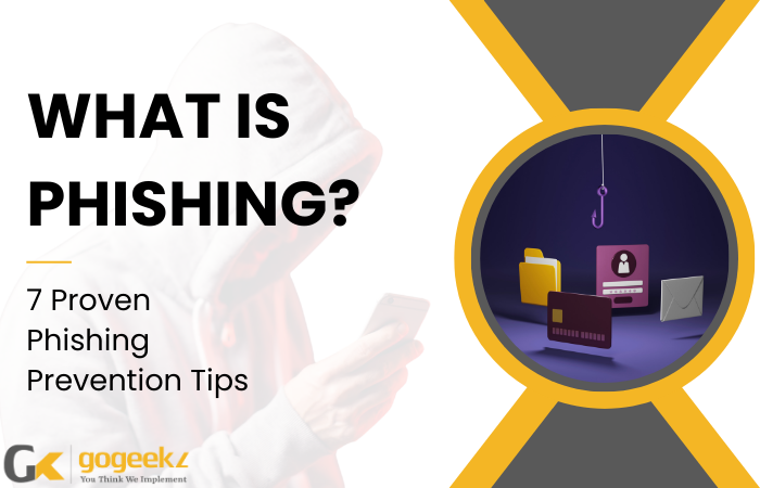 What is Phishing - 7 Proven Phishing Prevention Tips