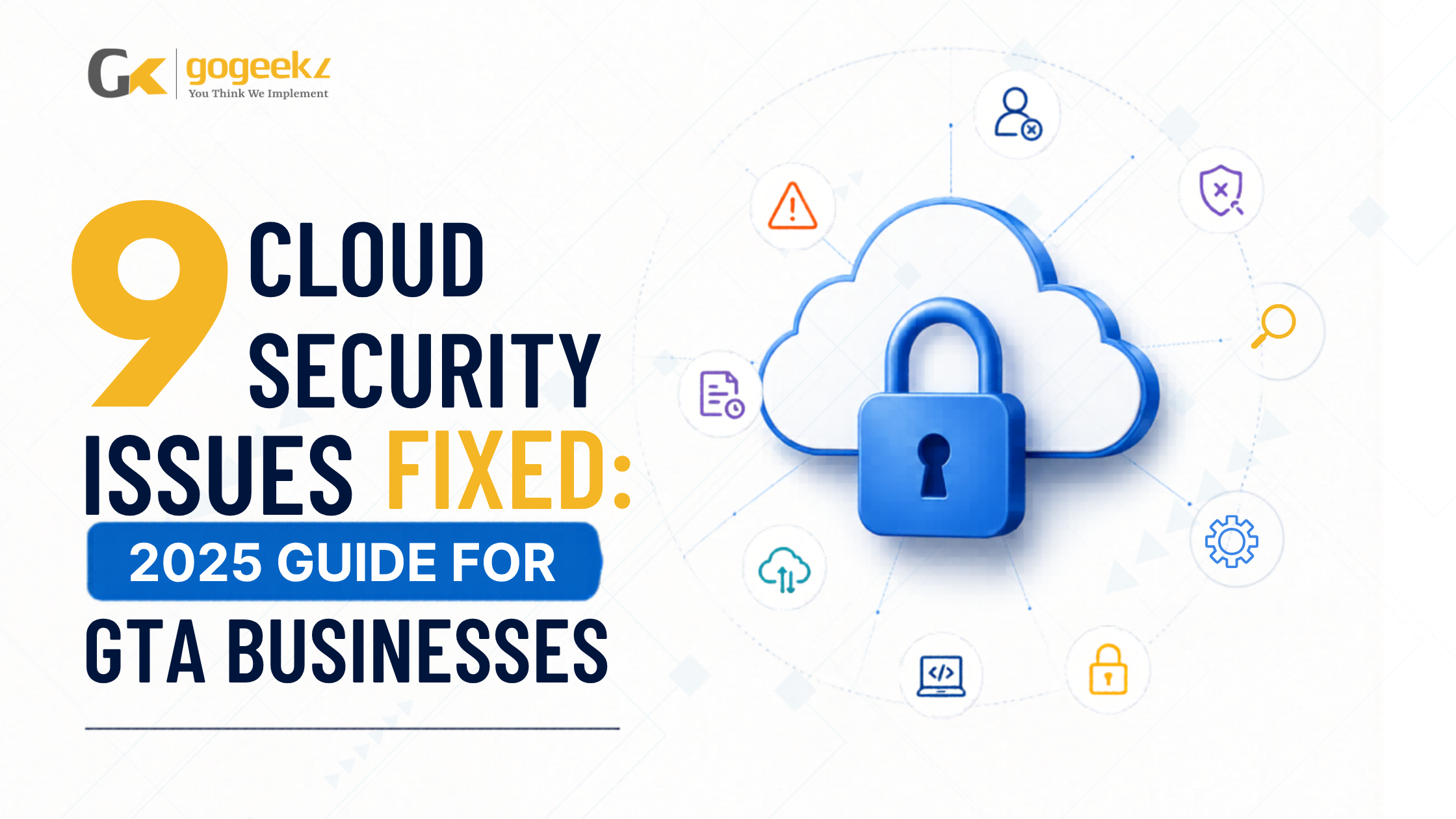 9 Cloud Security Issues Fixed 2025 Guide for GTA Businesses